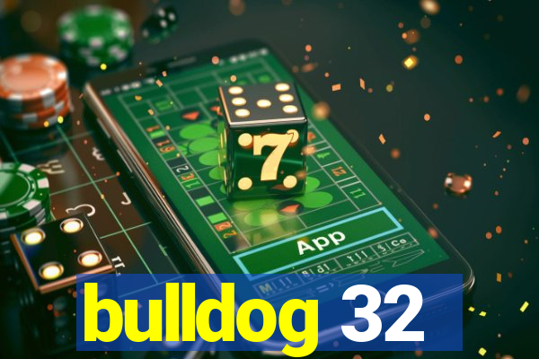 bulldog 32